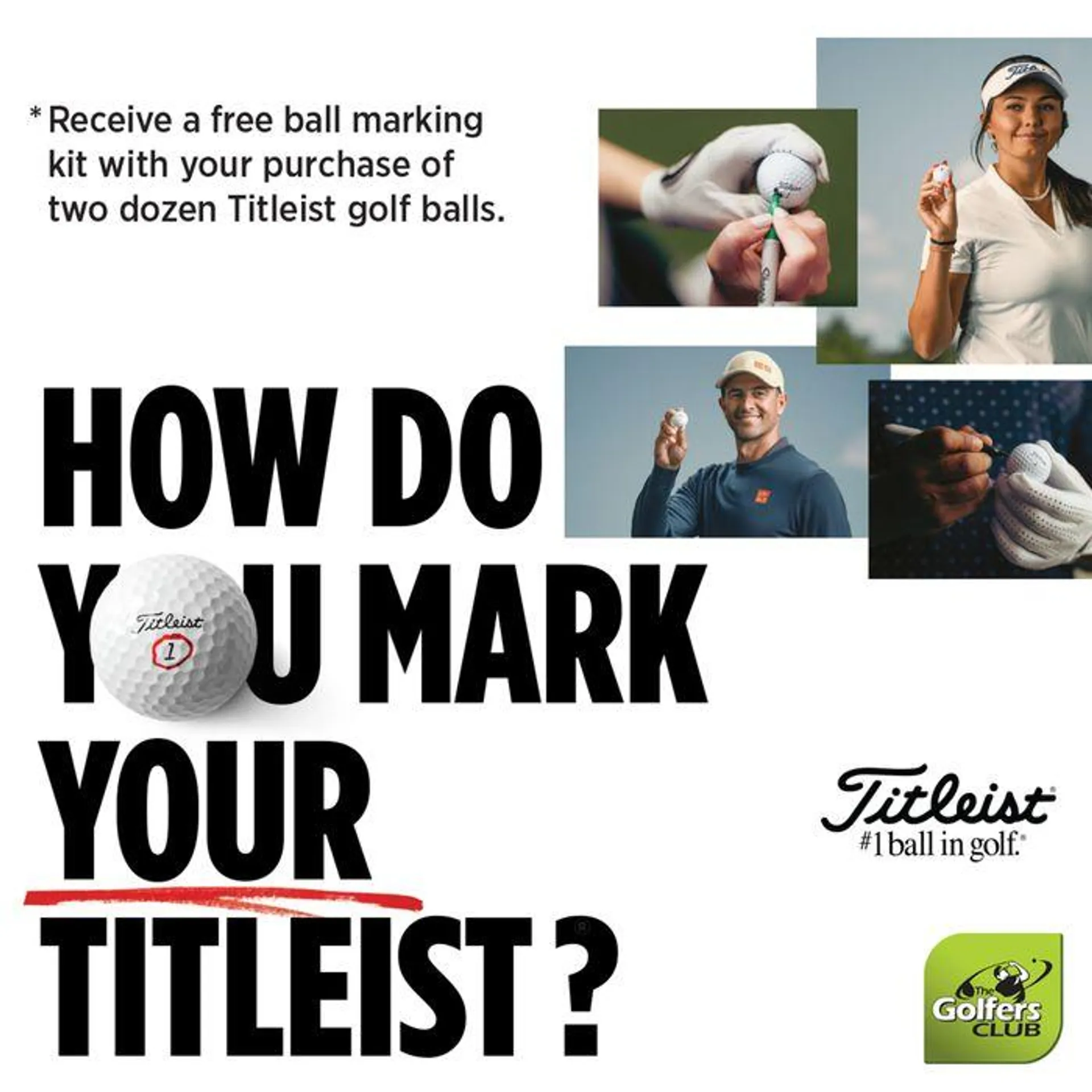 Buy two dozen Titleist balls & get a FREE ball marking kit. - 1