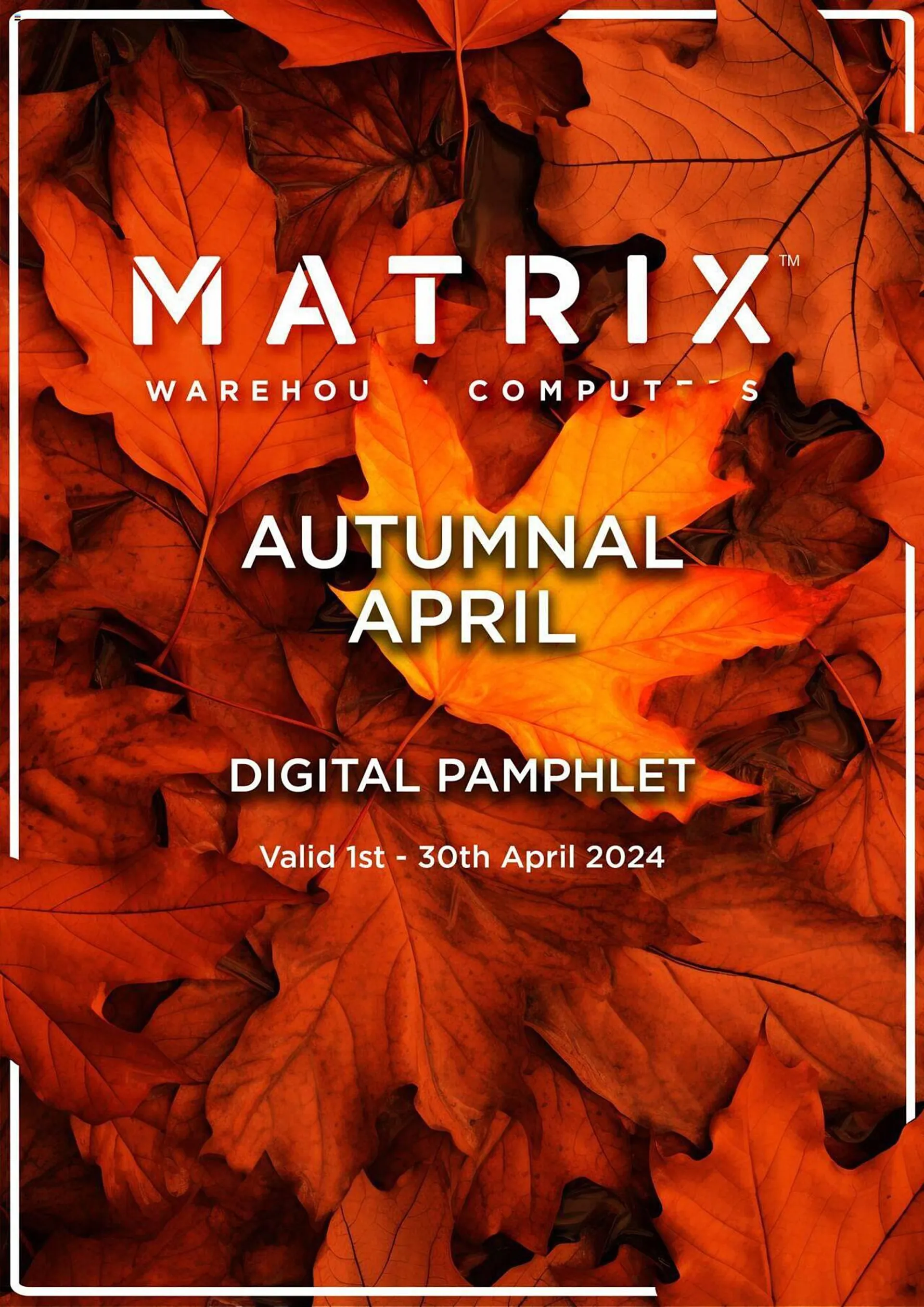 Matrix Warehouse catalogue - 1 April 30 April 2024 - Page 1