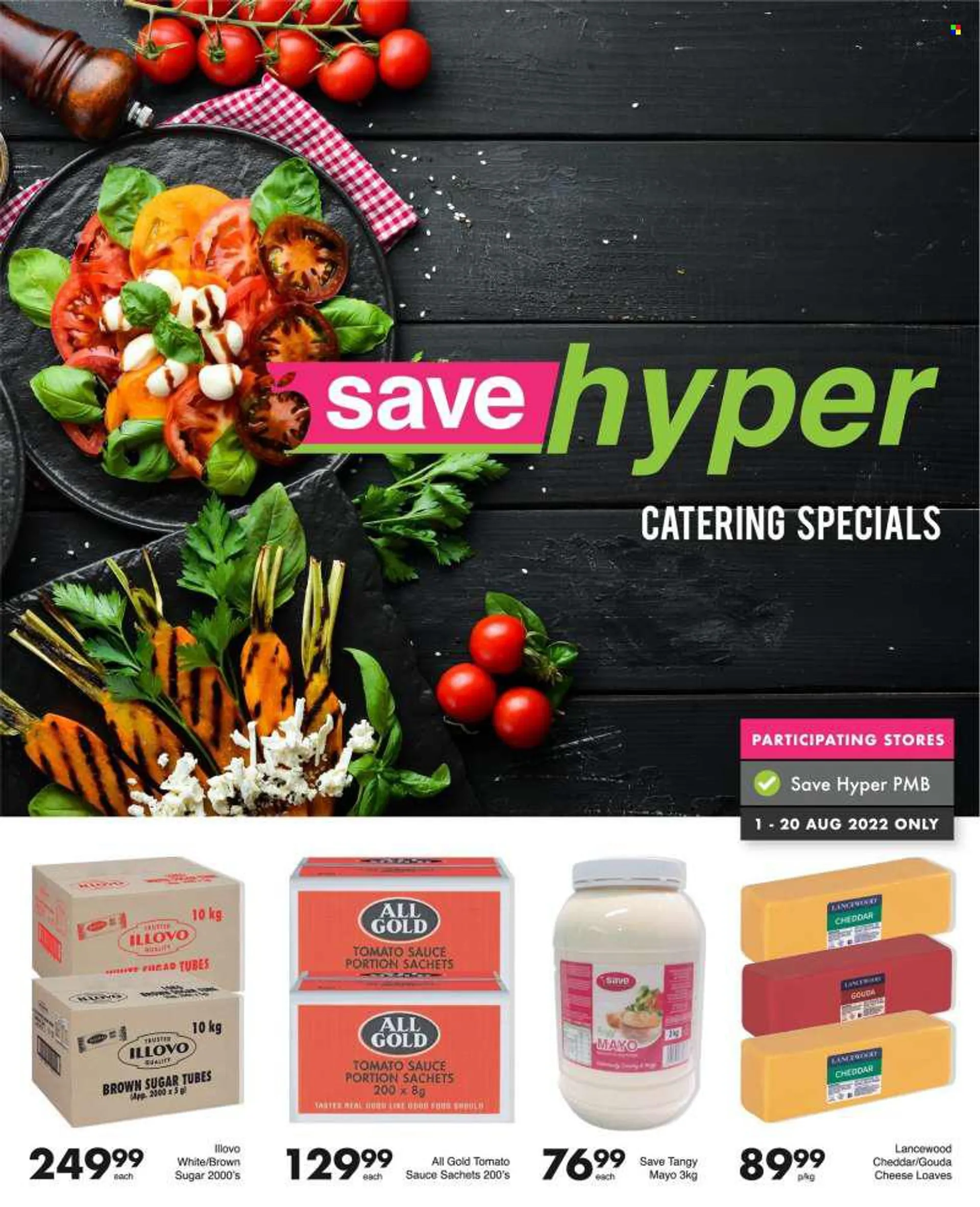 Save hyper catalogue  - 01/08/2022 - 20/08/2022 - Sales products - sauce, gouda, cheddar, cheese, Lancewood, mayonnaise, cane sugar, tomato sauce. Page 1.