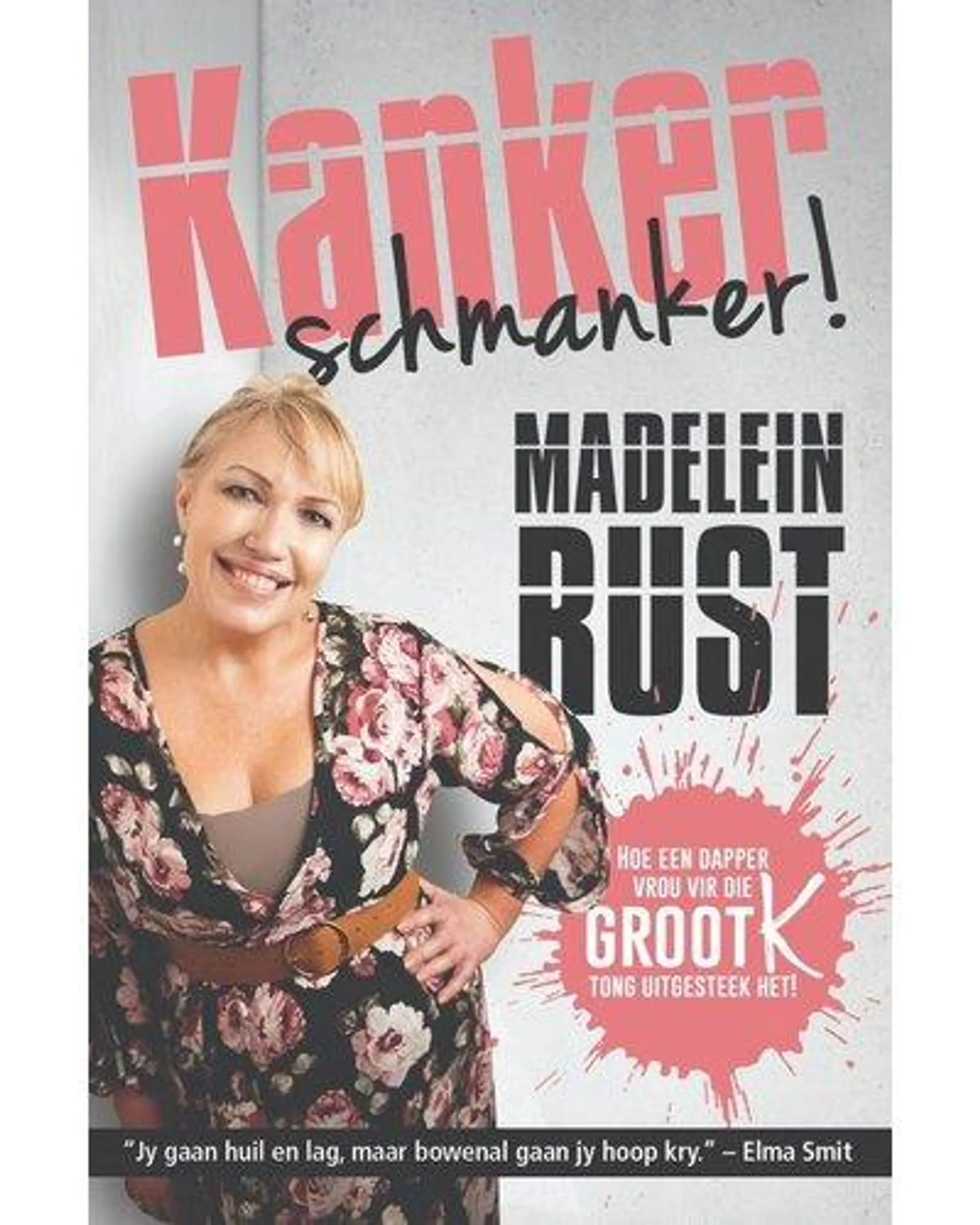 Kanker Schmanker! (Afrikaans, Paperback)