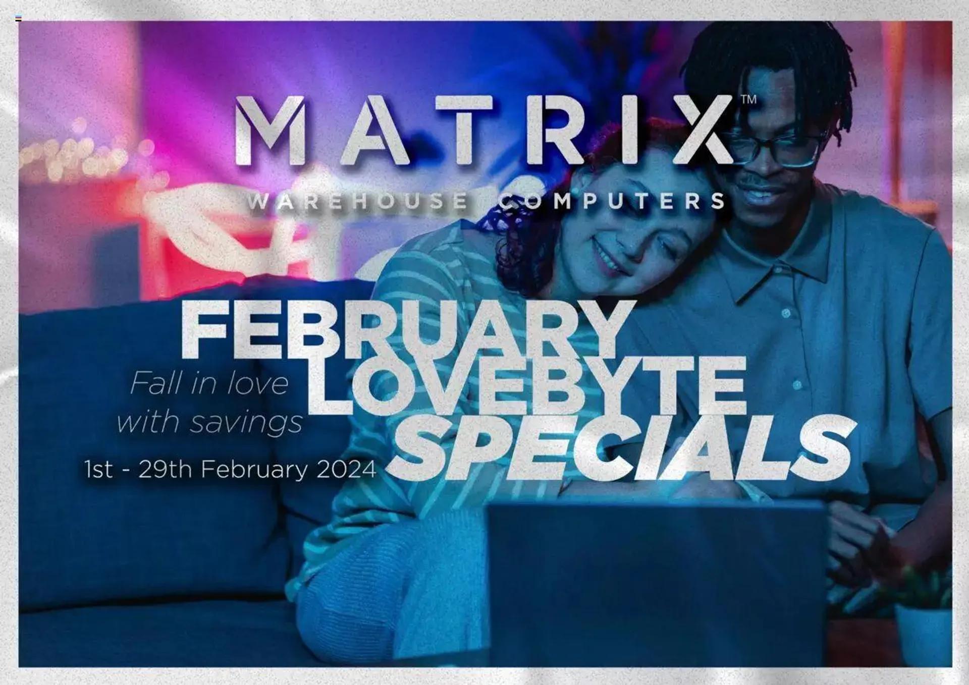 Matrix Warehouse Specials - 1 February 29 February 2024 - Page 1
