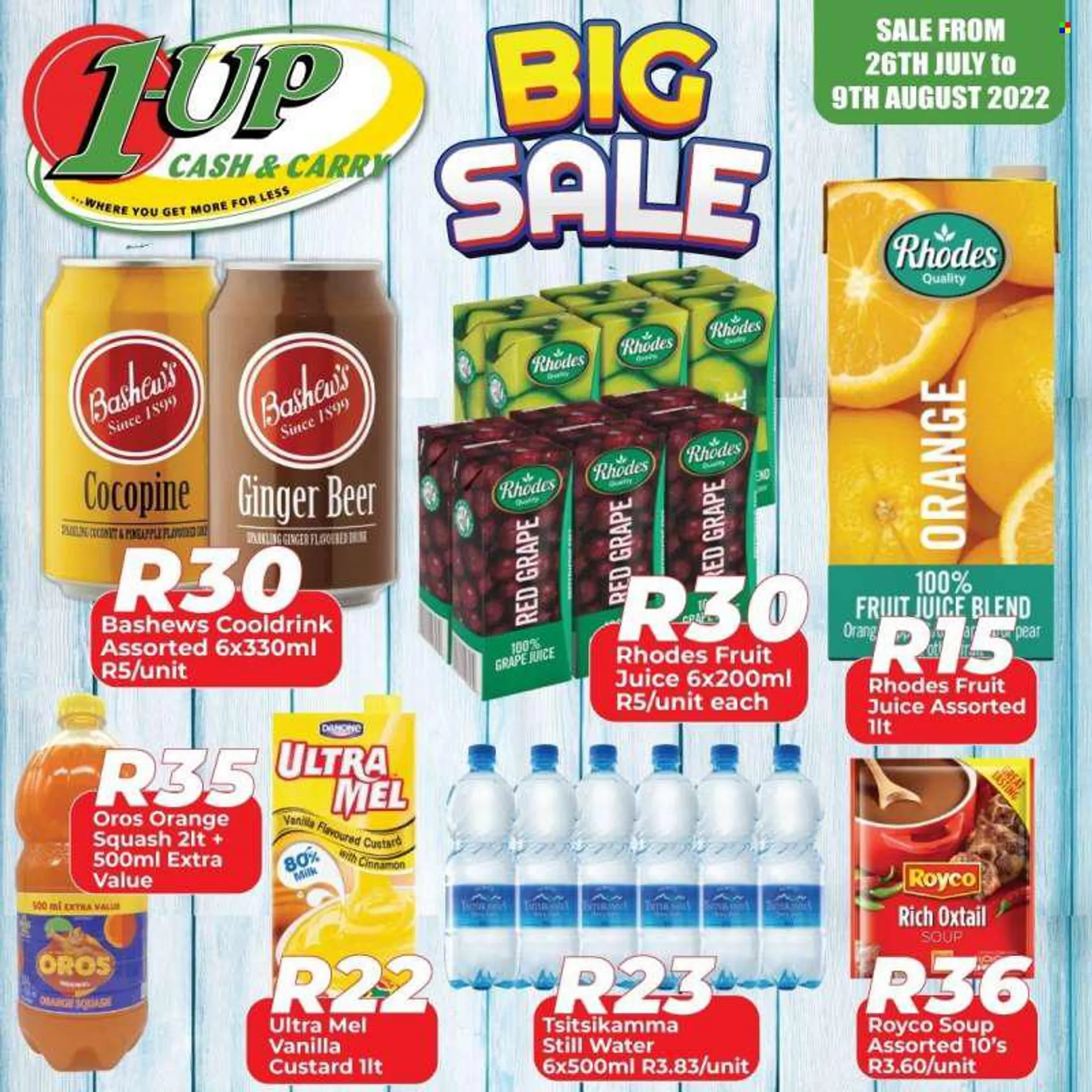 1UP Cash &amp; Carry catalogue  - 26/07/2022 - 09/08/2022 - Sales products - pineapple, pears, soup, custard, Danone, milk, fruit juice, juice, Oros, orange squash, mineral water, bottled water, beer, beef meat, oxtail, ginger beer. Page 6.