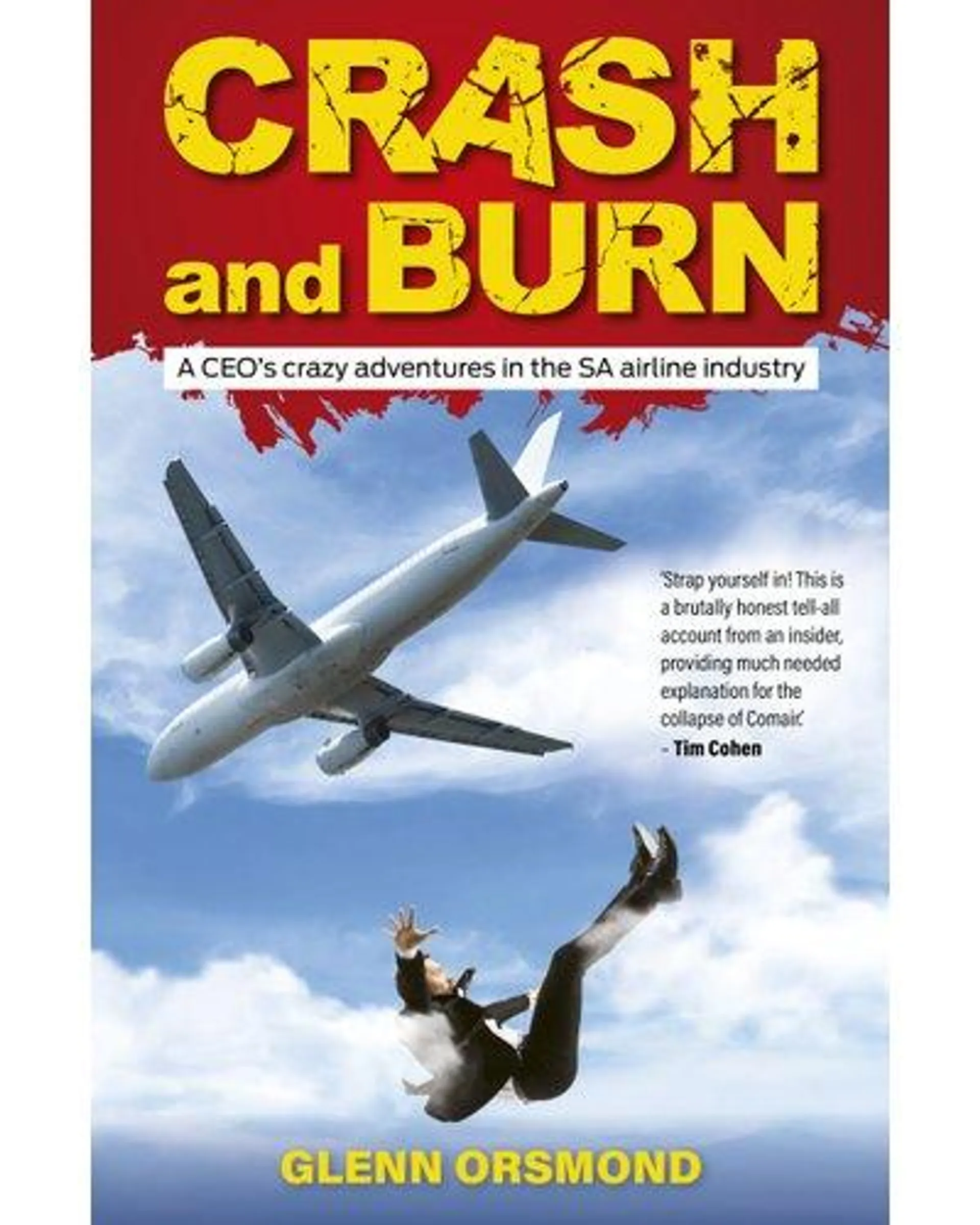 Crash And Burn - A CEO's Crazy Adventures In The SA Airline Industry (Paperback)