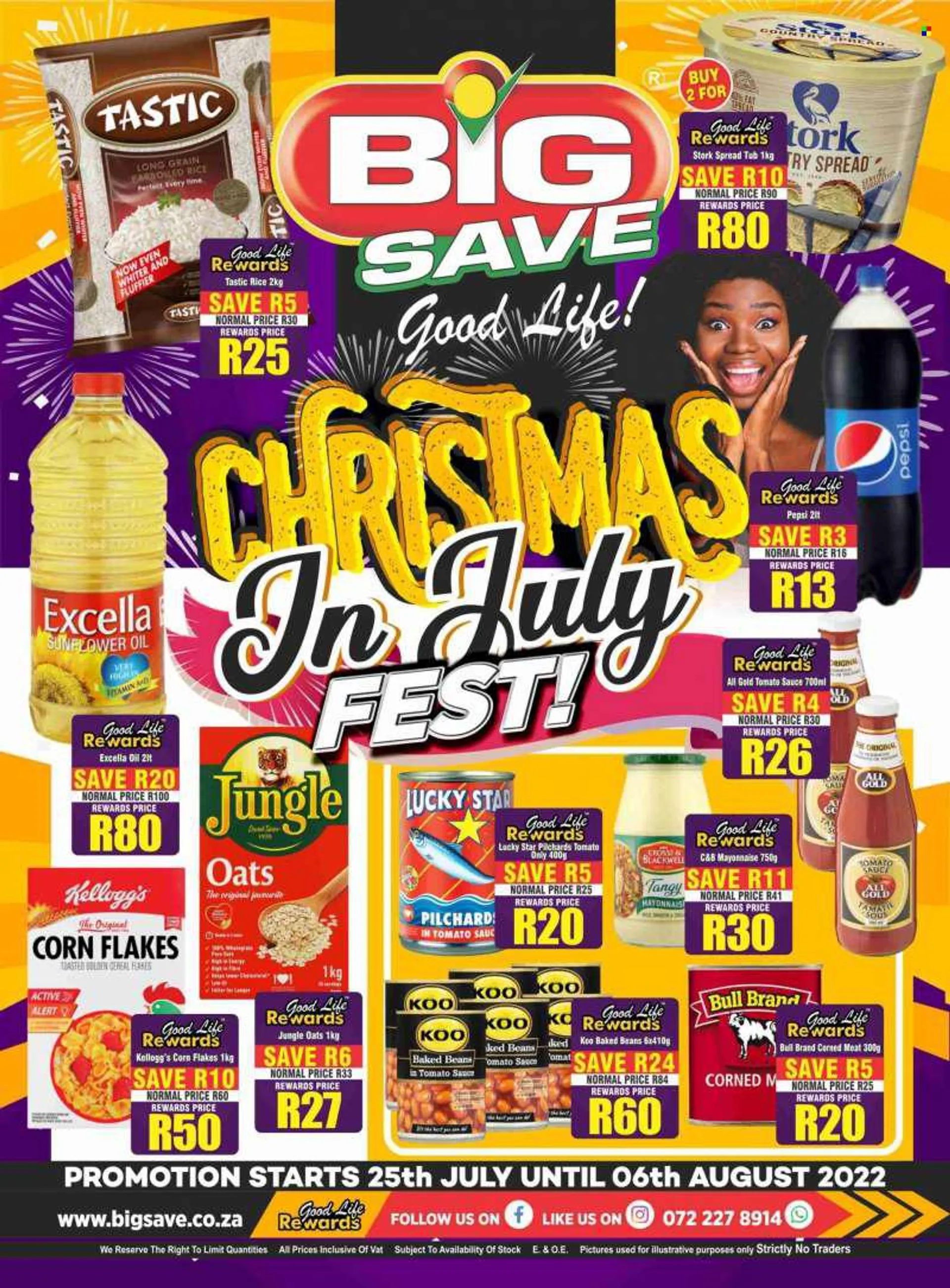 Big Save catalogue  - 25/07/2022 - 06/08/2022 - Sales products - beans, sardines, fat spread, mayonnaise, Kelloggs, oats, corned meat, baked beans, Koo, cereals, corn flakes, jungle oats, rice, parboiled rice, Tastic, Good Life, sunflower oil, oil, Pepsi.