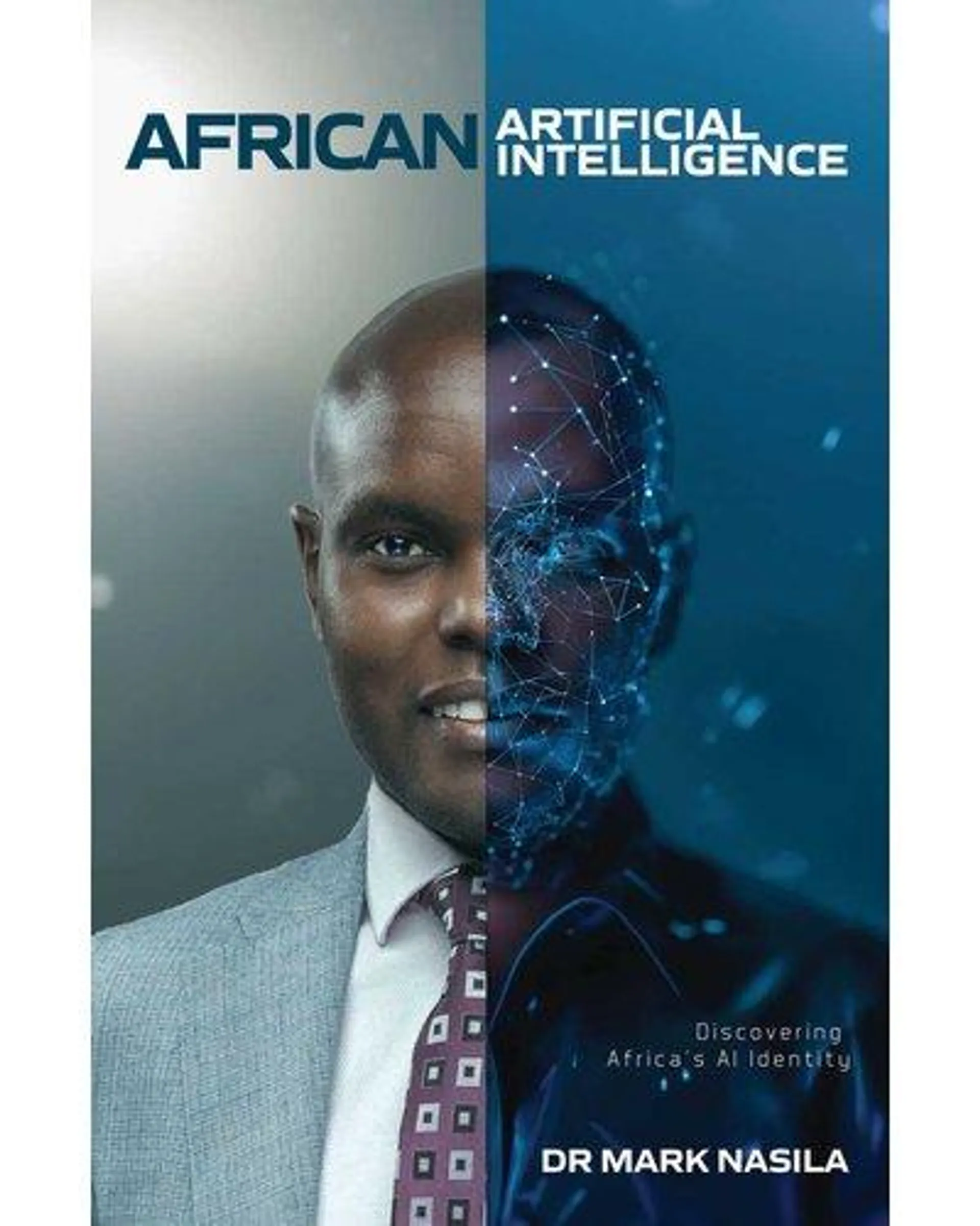 African Artificial Intelligence - Discovering Africa's AI Identity (Paperback)