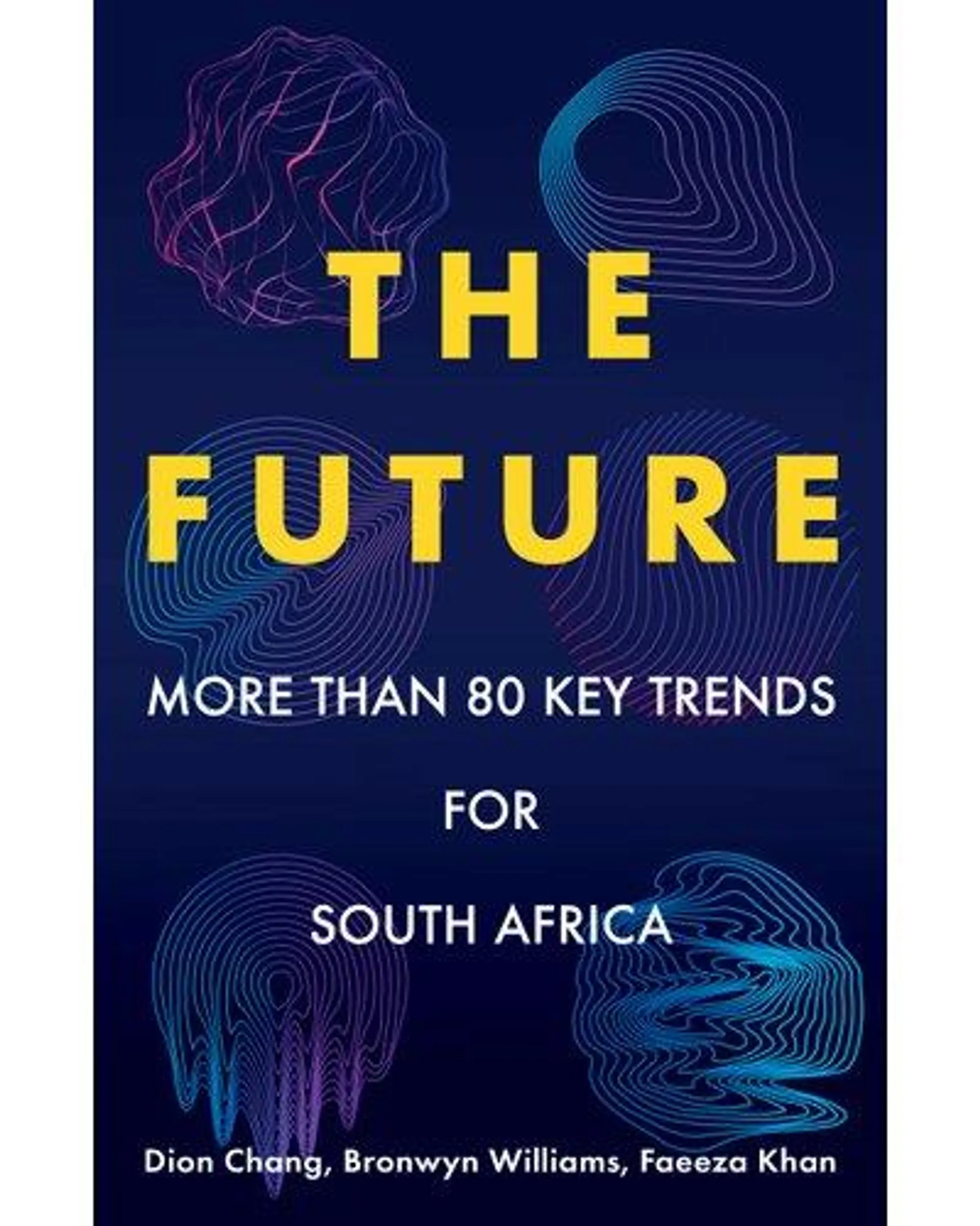 The Future - 60 Key Trends for South Africa (Paperback)